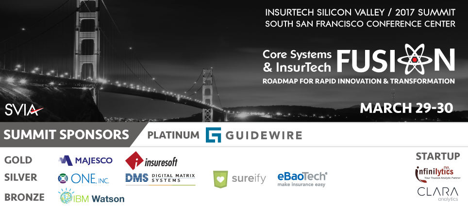 InsurTech Silicon Valley | 2017 Core Systems & InsurTech Fusion