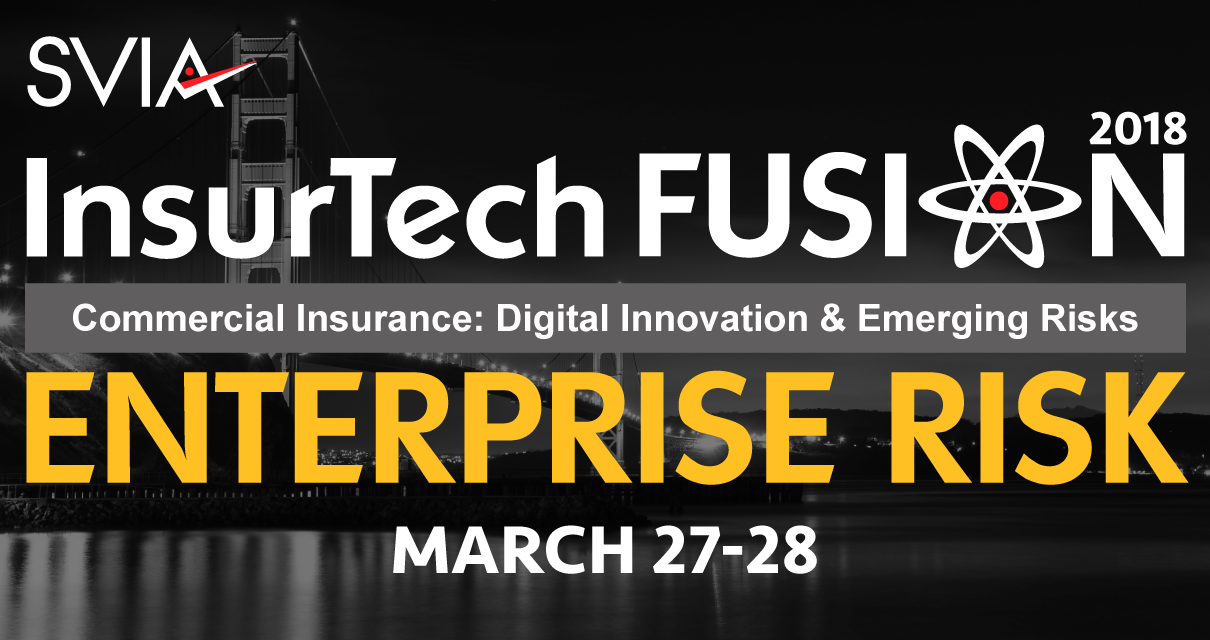InsurTech Fusion 2018 / Enterprise Risk / MARCH 27-28