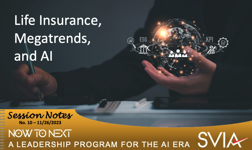 Life Insurance, Global Mega Trends, And AI Strategy: Next Steps For Execs